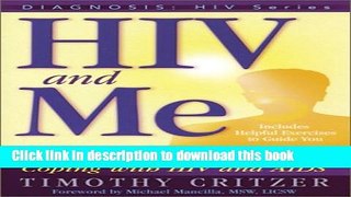 [Popular] HIV and Me: Firsthand Information for Coping with HIV and AIDS (Diagnosis:Hiv Series)