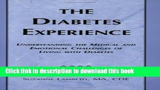 [Popular] The Diabetes Experience: Understanding the Medical and Emotional Challenges of Living