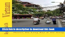 [Download] Vietnam: (Full Color) Hanoi, Ha Long Bay   Da Nang Paperback Online