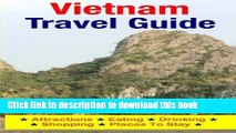 [Download] Vietnam Travel Guide: Attractions, Eating, Drinking, Shopping   Places To Stay Kindle