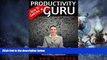 Big Deals  How to Become a Productivity Guru: Drastically improve your efficiency, decrease your