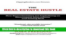 [Download] THE REAL ESTATE HUSTLE: HOW SMART INVESTORS ARE CAPITALIZING ON GOVERNMENT INTERVENTION