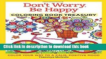 [Download] Don t Worry, Be Happy Coloring Book Treasury: Color Your Way To A Calm, Positive Mood