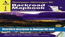 [Download] Backroad Mapbook: Thompson Okanagan BC: Outdoor Recreation Guide Paperback Online