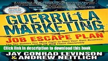 [PDF] Guerrilla Marketing Job Escape Plan: The Ten Battles You Must Fight to Start Your Own