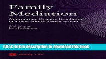 [Popular Books] Family Mediation: Appropriate Dispute Resolution in a New Family Justice System