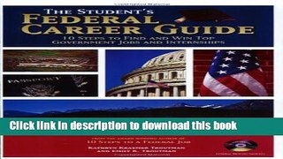 [Popular Books] The Student s Federal Career Guide: 10 Steps to Find and Win Top Government Jobs