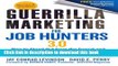 [Popular Books] Guerrilla Marketing for Job Hunters 3.0: How to Stand Out from the Crowd and Tap