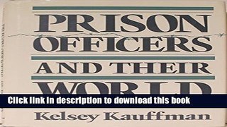 [Popular Books] Prison Officers and Their World Full Online