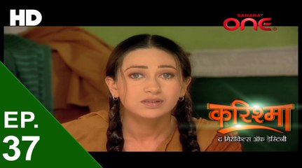 करिश्मा | Karishma The Miracles of Destiny | Episode No. 37