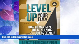 Must Have PDF  Level Up Your Day: How to Maximize the 6 Essential Areas of Your Daily Routine