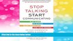 READ FREE FULL  Stop Talking, Start Communicating: Counterintuitive Secrets to Success in