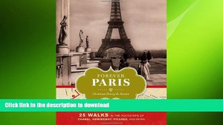 READ BOOK  Forever Paris: 25 Walks in the Footsteps of Chanel, Hemingway, Picasso, and More  GET