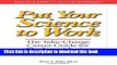 [Popular Books] Put Your Science to Work: The Take-Charge Career Guide for Scientists Free Online