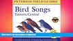 READ BOOK  A Field Guide to Bird Songs: Eastern and Central North America (Peterson Field
