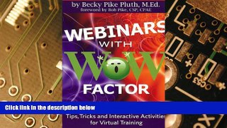 Big Deals  Webinars with WOW Factor: Tips, Tricks and Interactivities for Virtual Training  Best