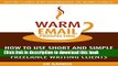 [Download] Warm Email Prospecting: How to Use Short and Simple Emails to Land Better Freelance