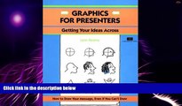 Must Have PDF  Crisp: Graphics for Presenters: Getting Your Ideas Across (Crisp Fifty-Minute