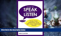 Big Deals  How to Speak So People Listen: Grab Their Attention   Get Your Message Heard  Best