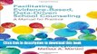 [Popular Books] Facilitating Evidence-Based, Data-Driven School Counseling: A Manual for Practice