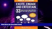 Big Deals  Public Speaking Excite Engage and Entertain: 33 ways to keep your audience on the edge