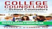 [Popular Books] College Counseling for School Counselors: Delivering Quality, Personalized College