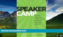 READ FREE FULL  Speaker Camp: A Self-paced Workshop for Planning, Pitching, Preparing, and