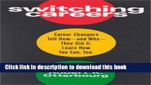 [PDF] Switching Careers: Career Changers Tell How--and Why--They Did It.  Learn How You Can, Too