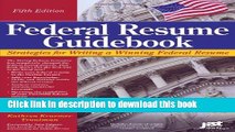 [Popular Books] Federal Resume Guidebook: Strategies for Writing a Winning Federal Resume (Federal
