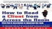 [Download] How to Read a Client from Across the Room: Win More Business with the Proven Character