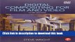 [Popular Books] Digital Compositing for Film and Video Free Online