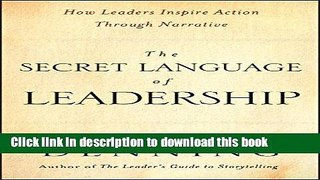 [Download] The Secret Language of Leadership: How Leaders Inspire Action Through Narrative (J-B US