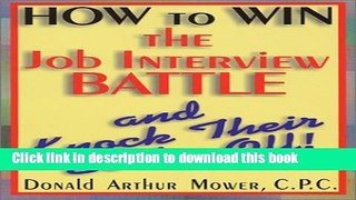 [Popular Books] How to Win the Job Interview Battle and Knock Their Socks Off! Full Online
