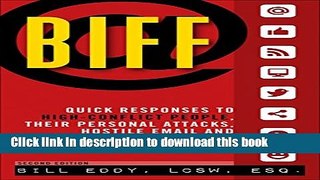 [Download] Biff: Quick Responses to High-Conflict People, Their Personal Attacks, Hostile Em