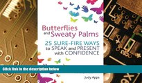 Must Have PDF  Butterflies and Sweaty Palms: 25 sure-fire ways to speak and present with