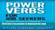 [Popular Books] Power Verbs for Job Seekers: Hundreds of Verbs and Phrases to Bring Your Resumes,