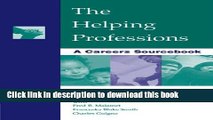 [Popular Books] The Helping Professions: A Careers Sourcebook (Introduction to Human Services)