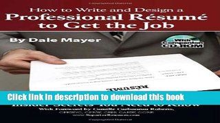 [Popular Books] How to Write and Design a Professional Resume to Get the Job: Insider Secrets You