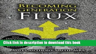 [Popular Books] Becoming Generation Flux: Why Traditional Career Planning is Dead: How to be