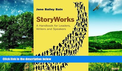 READ FREE FULL  StoryWorks: A Handbook for Leaders, Writers and Speakers  READ Ebook Online Free