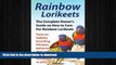 READ  Rainbow Lorikeets, The Complete Owner s Guide on How to Care For Rainbow Lorikeets, Facts