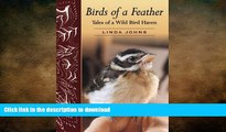 GET PDF  Birds of a Feather: Tales of a Wild Bird Haven FULL ONLINE