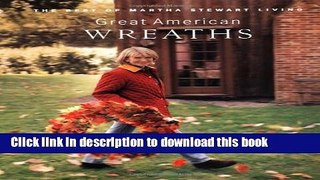 [Download] Great American Wreaths: The Best of Martha Stewart Living Hardcover Collection