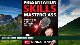Full [PDF] Downlaod  Presentation Skills Masterclass: Want To Be A Better Business Presenter?