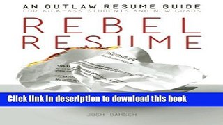 [Popular Books] Rebel Resume: An Outlaw Resume Guide For Kick-Ass Students   New Grads Download