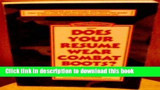 [PDF] Does Your Resume Wear Combat Boots?: How to Turn Your Military Experience into a Good
