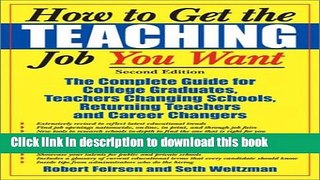 [Popular Books] How to Get the Teaching Job You Want: the Complete Guide For College Graduates,