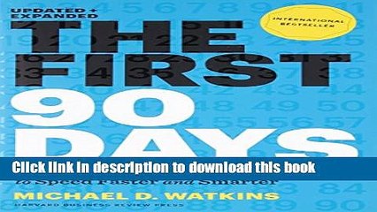 [Popular Books] The First 90 Days, Updated and Expanded: Proven Strategies for Getting Up to Speed