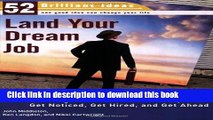 [Popular Books] Land Your Dream Job (52 Brilliant Ideas): High-Performance Techniques to Get