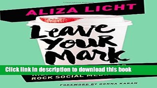 [Popular Books] Leave Your Mark: Land Your Dream Job. Kill It in Your Career. Rock Social Media.